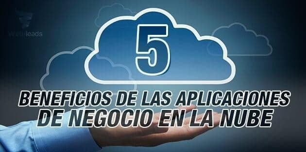 5 beneficios de las aplicaciones de negocio en la nube.